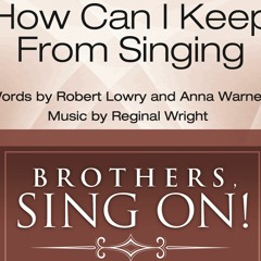 How Can I Keep From Singing
