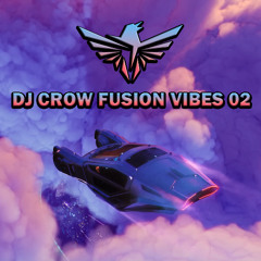 DJ CROW FUSION VIBES 02