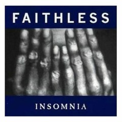 Faithless - Insomnia (K-Series Rework)