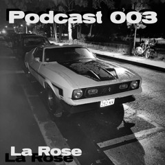 La Rose - Podcast #3