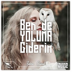 Zehra Cücük - Ben De Yoluma Giderim (Can Keskin & Wollef Remix)