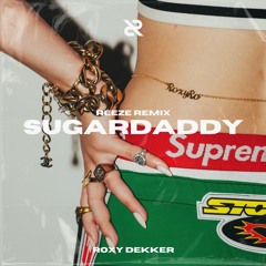 Roxy Dekker - Sugardaddy (Reeze Remix)
