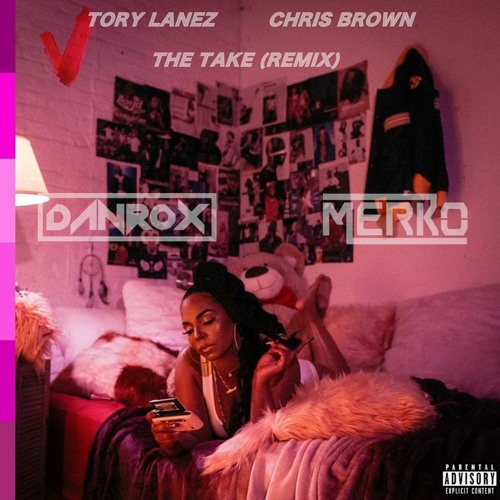 Tory Lanez Feat. Chris Brown - The Take (Merko & Danrox Remix)