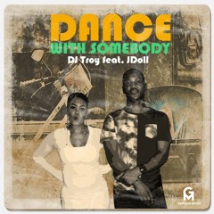 Dj Troy Feat J Doll -Dance With Somebody