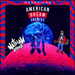 Gourbilas Ft. Lotfi - American Dream [Nathan López Remix] [Out Now]