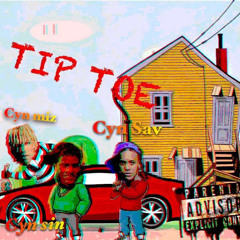 CYN Sav, CYN MIZ, CYN Sin - Tip Toe Remix