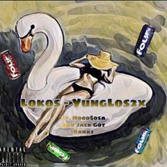 YungLos2x - Lokos ft Hoodsosa & Jackgotbands