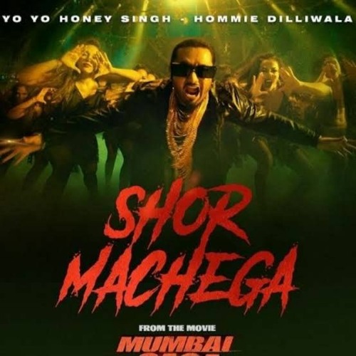 yo yo honey singh shor machega