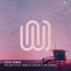 Melody (Creon Flips Remix) [feat. ODBLU]