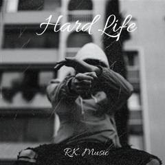 Hard Life - R.K. Music