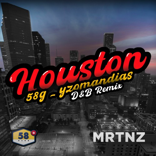 58G - Houston feat. Yzomandias (DnB Remix) | Prod Martinez