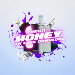 BEKA - MONEY {2K FREE DOWNLOAD}