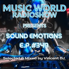 DJ VINCENZO CASCIO - MUSIC WORLD RADIOSHOW EP #349-2023 - SOUND EMOTIONS