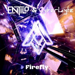 Entilo & CyberLyte -  Firefly (Extended Mix)