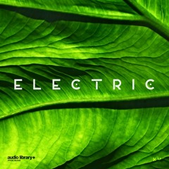 Electric - KV | Free Background Music | Audio Library Release