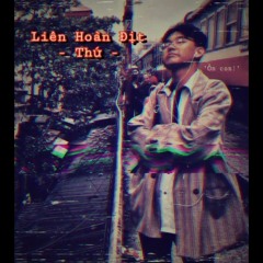 Liên Hoàn Địt - Thứ (cover)