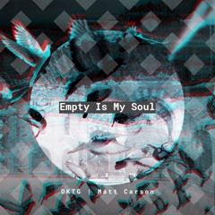 Empty Is My Soul (Featuring Matt Carson)