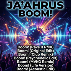 Ja’ahrus - Boom! (Original Edit) HD