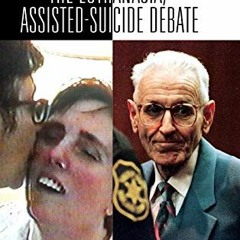 [Get] EBOOK EPUB KINDLE PDF The Euthanasia/Assisted-Suicide Debate (Historical Guides to Controversi