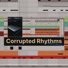 Corrupted Rhythms