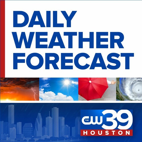Stream Houston Weather May 24, 2022 Adam Krueger by CW39 HOUSTON