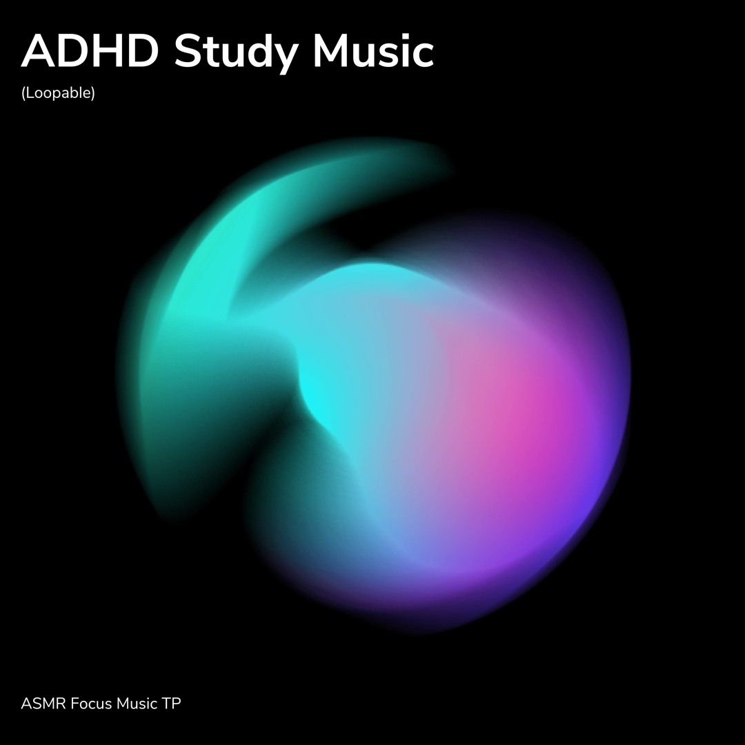 Stream ASMR Focus Music TP | Listen to ADHD Study Music (Loopable ...