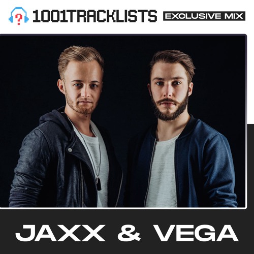 Jaxx & Vega - 1001Tracklists Exclusive Mix