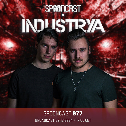 SpoonCast #077 - The SpoonTechno takeover by Industrya
