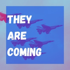They are coming