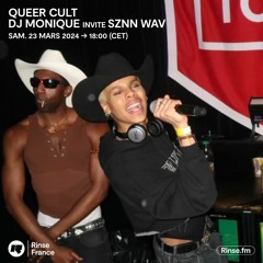 Queer Cult : DJ Monique invite Sznn Wav - 23 Mars 2024