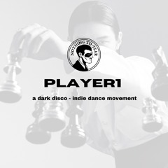 PLAYER1: A Dark Disco -Indie Dance DJ Set