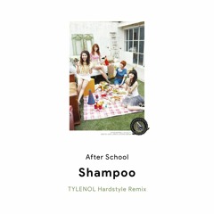 After School - Shampoo (TYLENOL Hardstyle Remix)