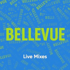 Bellevue - Live Mixes