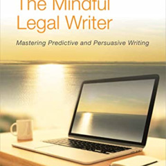 [VIEW] PDF √ The Mindful Legal Writer: Mastering Predictive and Persuasive Writing (A