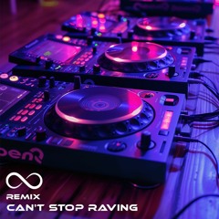 Can't Stop Raving (Remix)