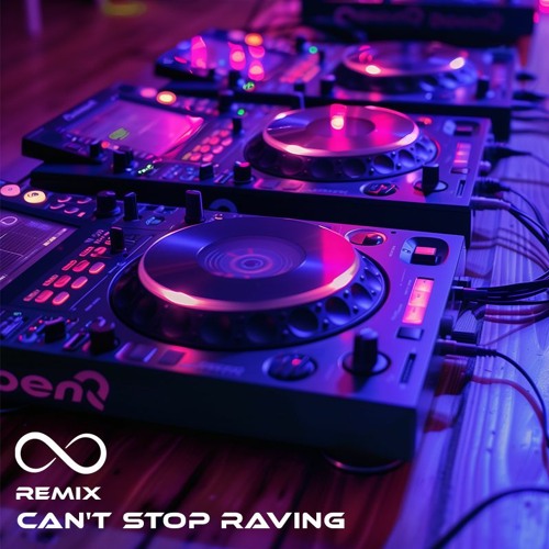 Can't Stop Raving (Remix)