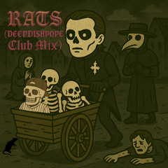Rats (DEEPDISHPOPE Club Mix)