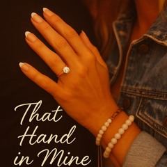 That Hand in Mine