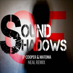 Matoma & JP Cooper - Sound Of Shadows [NEAL Remix]