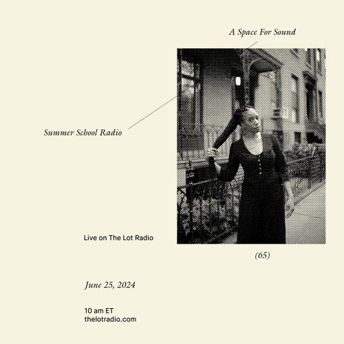 summer school radio (65) with A Space for Sound