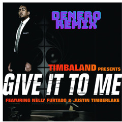 Timbaland, Nelly Furtado, Justin Timberlake - Give It To Me (Denero Remix) [FREE DOWNLOAD]