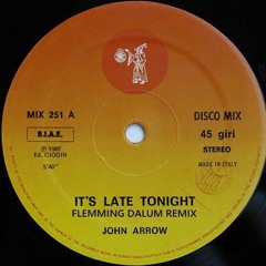 John Arrow - It's Late Tonight (Flemming Dalum Remix)