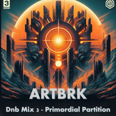 Dnb Mix 3 - Primordial Partition