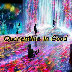 Quarentine In Good 20 05