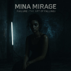 Failure (The Art of Falling) - Mina Mirage