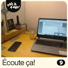 call it a day #9 mit Écoute Ça!