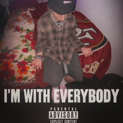 Im With Everybody