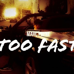 Too Fast - Marc Payne (produced by Ava1anche)