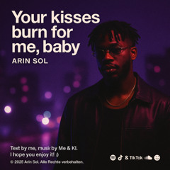 Your Kisses Burn for Me, Baby