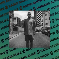 Humans Alike Radio #0013 feat. Diego Teran